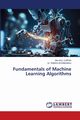 Fundamentals of Machine Learning Algorithms, CHITRA Mrs M.G.