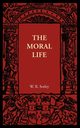 The Moral Life, Sorley W. R.