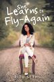 She Learns to Fly-Again, Sethi Ritu