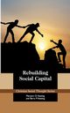 Rebuilding Social Capital, Keating Maryann O.