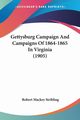 Gettysburg Campaign And Campaigns Of 1864-1865 In Virginia (1905), Stribling Robert Mackey