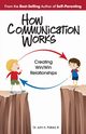 How Communication Works, Pollard John K