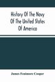 History Of The Navy Of The United States Of America, Fenimore Cooper James