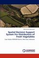 Spatial Decision Support System For Distribution of Fresh Vegetables, Abousaeidi Mohammad