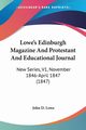 Lowe's Edinburgh Magazine And Protestant And Educational Journal, Lowe John D.