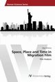 Space, Place and Time in Migration Film, Vikhrova Olga