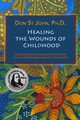 Healing the Wounds of Childhood, St. John Don