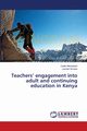 Teachers' engagement into adult and continuing education in Kenya, Mackatiani Caleb