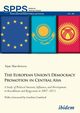 The European Union's Democracy Promotion in Central Asia. A Study of Political Interests, Influence, and Development in Kazakhstan and Kyrgyzstan in 2007-2013, Sharshenova Aijan