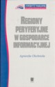Regiony peryferyjne w gospodarce informacyjnej, Olechnicka Agnieszka