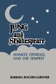 Jung and Shakespeare - Hamlet, Othello and the Tempest, Rogers-Gardner Barbara