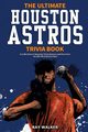 The Ultimate Houston Astros Trivia Book, Walker Ray