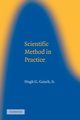 Scientific Method in Practice, Gauch Hugh G. Jr.