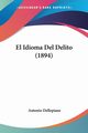 El Idioma Del Delito (1894), Dellepiane Antonio
