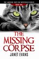 The Missing Corpse - The Lakeside Cozy Cat Mysteries Series, Evans Janet