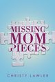 Missing Mom Pieces, Lawler Christy