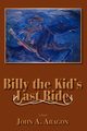 Billy the Kid's Last Ride, Aragon John A.
