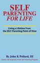 SELF-Parenting For Life, Pollard John K