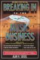 Breaking in to the Music Business, Siegel Alan H.