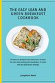 The Easy Lean and Green Breakfast Cookbook, Reed Josephine
