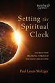 Setting the Spiritual Clock, Metzger Paul Louis
