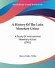 A History Of The Latin Monetary Union, Willis Henry Parker