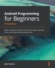 Android Programming for Beginners, Horton John