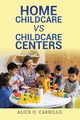 Home Childcare vs Childcare Centers, Carrillo Alice O