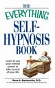 The Everything Self-Hypnosis Book, Bastaracherican Rene A.