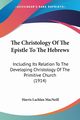 The Christology Of The Epistle To The Hebrews, MacNeill Harris Lachlan