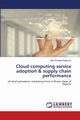 Cloud computing service adoption & supply chain performance, Ikegwuru Mac-Kingsley