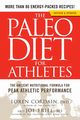 The Paleo Diet for Athletes, Cordain Loren