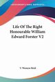 Life Of The Right Honourable William Edward Forster V2, Reid T. Wemyss