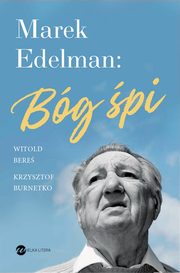 Marek Edelman: Bg pi, Witold Bere, Krzysztof Burnetko