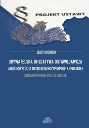 Obywatelska inicjatywa ustawodawcza jako instytucja ustroju Rzeczypospolitej Polskiej, Jerzy Kuciski