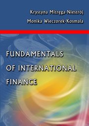 Fundamentals of international finance, Krystyna Mitrga-Niestrj, Monika Wieczorek-Kosmala