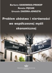 Problem ubstwa i nierwnoci we wspczesnej myli ekonomicznej, Barbara Danowska-Prokop, Renata Pciak, Urszula Zagra-Jonszta