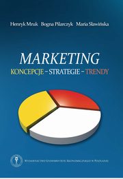 ksiazka tytu: Marketing. Koncepcje, strategie, trendy autor: Henryk Mruk, Bogna Pilarczyk, Maria Sawiska