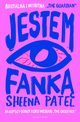 JESTEM FANK, Sheena Patel